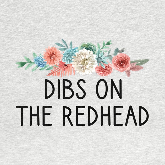 Dibs On The Redhead Funny red head Gift by First look